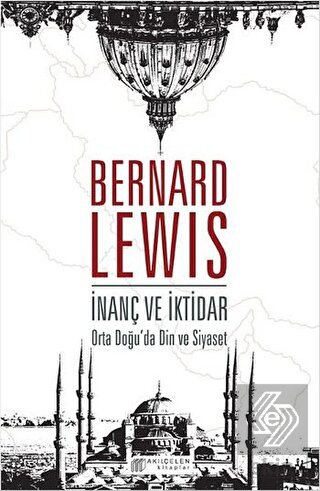 İnanç ve İktidar: Orta Doğu\'da Din ve Siyaset