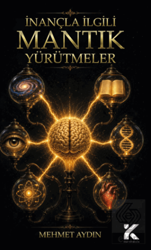 İnançla İlgili Mantık Yürütmeler Mehmet Aydın Kiba Yayımcılık Satın Al