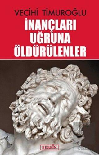 İnançları Uğruna Öldürülenler