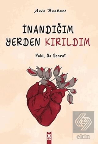 İnandığım Yerden Kırıldım
