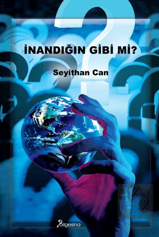 İnandığın Gibi Mi?