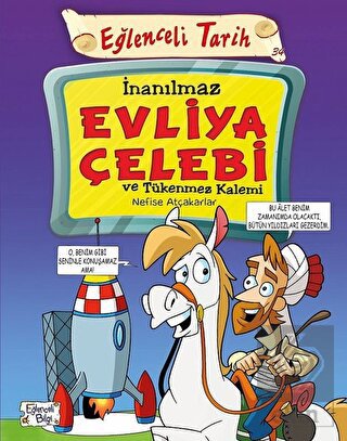 İnanılmaz Evliya Çelebi ve Tğkenmez Kalemi - Eğlen