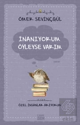 İnanıyorum Öyleyse Varım