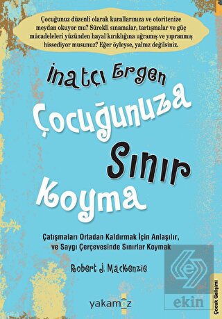İnatçı Ergen Çocuğunuza Sınır Koyma