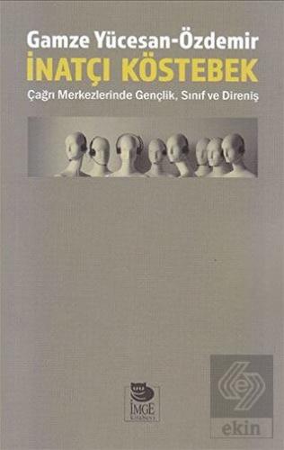 İnatçı Köstebek: Çağrı Merkezlerinde Gençlik Sınıf