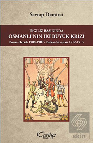 İngiliz Basınında Osmanlı'nın İki Büyük Krizi
