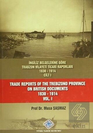 İngiliz Belgelerine Göre Trabzon Vilayeti Ticari R