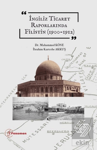 İngiliz Ticaret Raporlarında Filistin (1900-1912)
