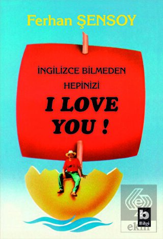 İngilizce Bilmeden Hepinizi I Love You