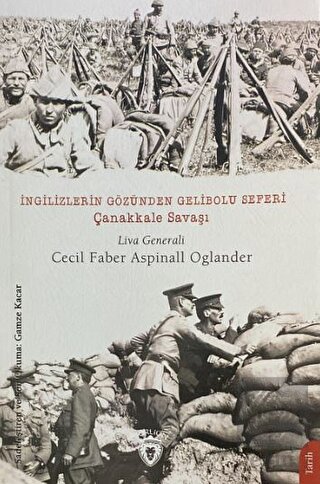 İngilizlerin Gözünden Gelibolu Seferi Çanakkale Sa