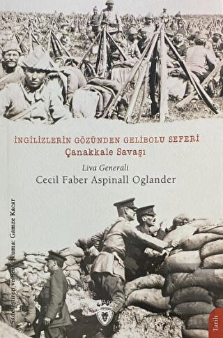 İngilizlerin Gözünden Gelibolu Seferi Çanakkale Sa
