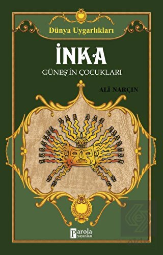 İnka: Güneşin Çocukları - Dünya Uygarlıkları