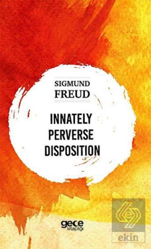 Innately Perverse Disposition