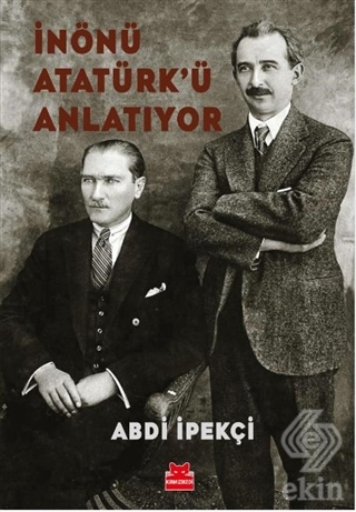 İnönü Atatürk'ü Anlatıyor