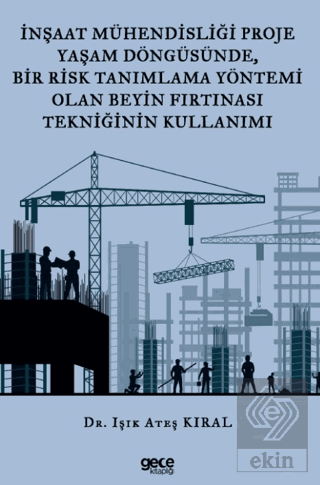 İnşaat Mühendisliği Proje Yaşam Döngüsünde, Bir Risk Tanımlama Yöntemi