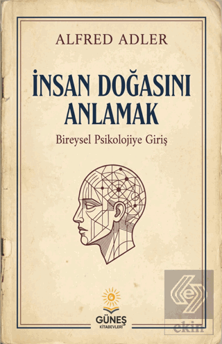 İnsan Doğasını Anlamak Alfred Adler Güneş Kitabevleri Yayınları Satın 