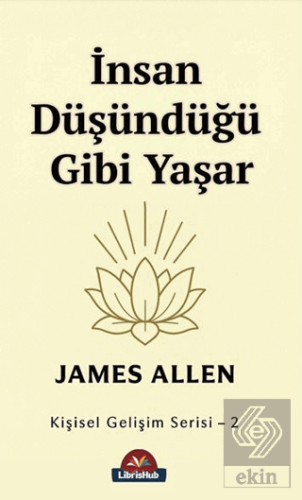 İnsan Düşündüğü Gibi Yaşar