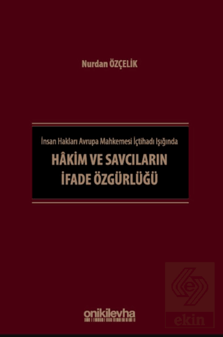 İnsan Hakları Avrupa Mahkemesi İçtihadı Işığında Hakim ve Savcıların İfade Özgürlüğü