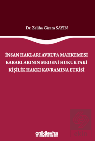 İnsan Hakları Avrupa Mahkemesi Kararlarının Medeni Hukuktaki Kişilik Hakkı Kavramına Etkisi