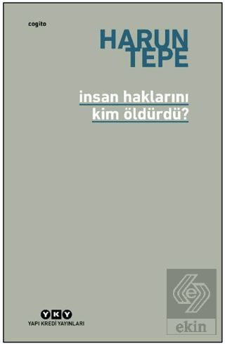 İnsan Haklarını Kim Öldürdü?