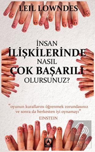 İnsan İlişkilerinde Nasıl Çok Başarılı Olursunuz?