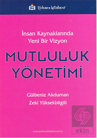 İnsan Kaynaklarında Yeni Bir Vizyon: Mutluluk Yöne
