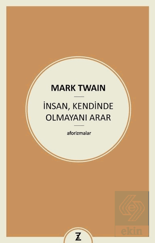 İnsan, Kendinde Olmayını Arar