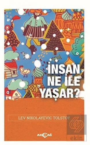 İnsan Ne İle Yaşar?