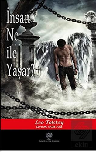 İnsan Ne ile Yaşar?