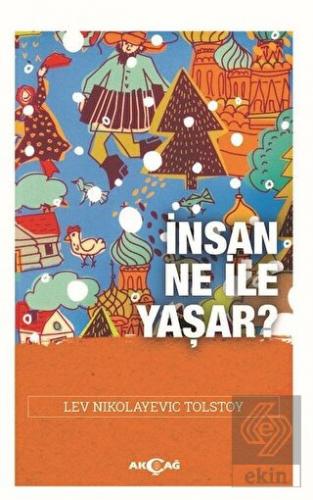 İnsan Ne İle Yaşar?