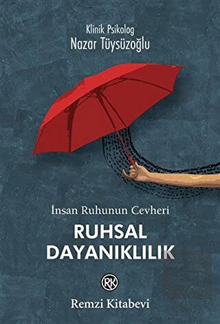 İnsan Ruhunun Cevheri Ruhsal Dayanıklılık