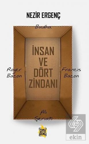 İnsan ve Dört Zindanı