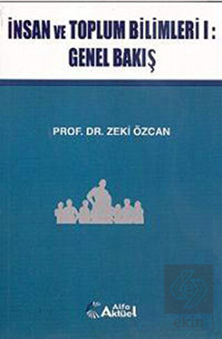 İnsan ve Toplum Bilimleri 1: Genel Bakış Zeki Özcan