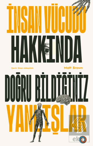 İnsan Vücudu Hakkında Doğru Bildiğiniz Yanlışlar