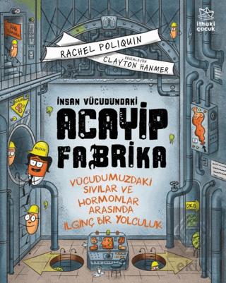 İnsan Vücudundaki Acayip Fabrika Rachel Poliquin İthaki Çocuk Yayınlar