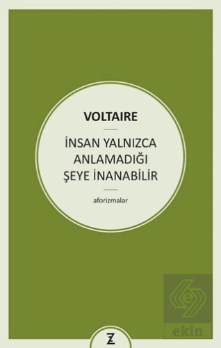 İnsan Yalnızca Anlamadığı Şeye İnanabilir