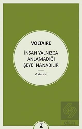 İnsan Yalnızca Anlamadığı Şeye İnanabilir