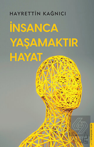 İnsanca Yaşamaktır Hayat