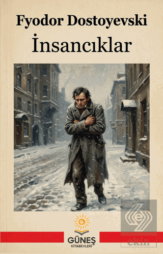 İnsancıklar Fyodor Mihayloviç Dostoyevski Güneş Kitabevleri Yayınları 