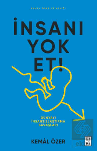 İnsanı Yok Et/ Dünyayı İnsansızlaştırma Savaşları