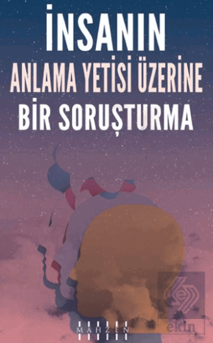 İnsanın Anlama Yetisi Üzerine Bir Soruşturma