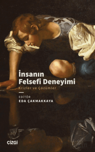 İnsanın Felsefi Deneyimi - Krizler ve Çözümler Kolektif Çizgi Kitabevi