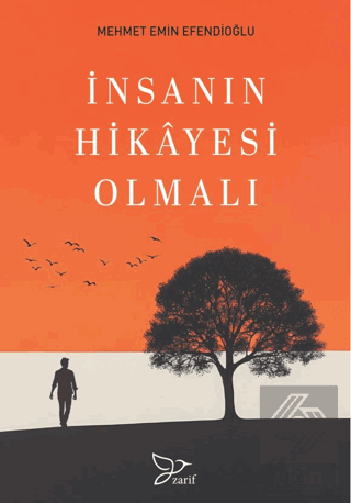 İnsanın Hikayesi Olmalı