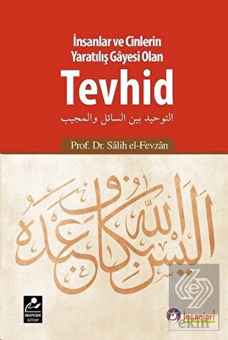 İnsanlar ve Cinlerin Yaratılış Gayesi Olan Tevhid