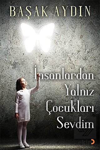 İnsanlardan Yalnız Çocukları Sevdim