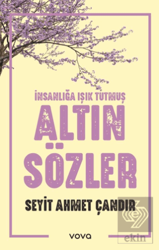 İnsanlığa Işık Tutmuş Altın Sözler