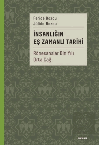 İnsanlığın Eş Zamanlı Tarihi - Rönesanslar Bin Yılı Orta Çağ