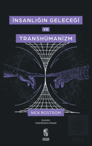 İnsanlığın Geleceği ve Transhümanizm