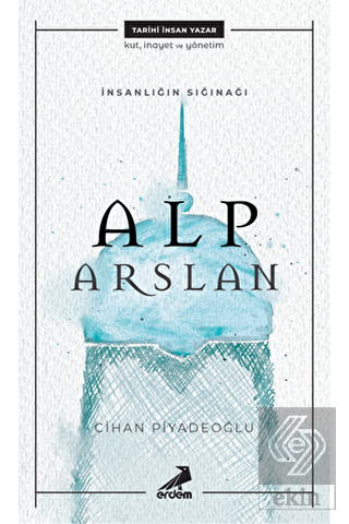 İnsanlığın Sığınağı Alp Arslan