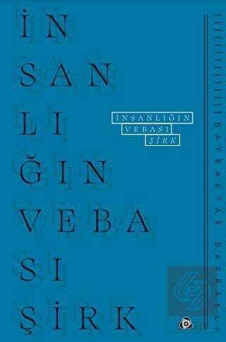 İnsanlığın Vebası: Şirk